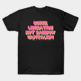 Queer Liberation Not Rainbow Capitalism T-Shirt